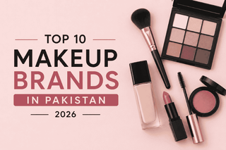 Top 10 Makeup Brands in Pakistan You Should Try in 2026