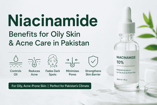Niacinamide Benefits for Oily Skin and Acne Care in Pakistan